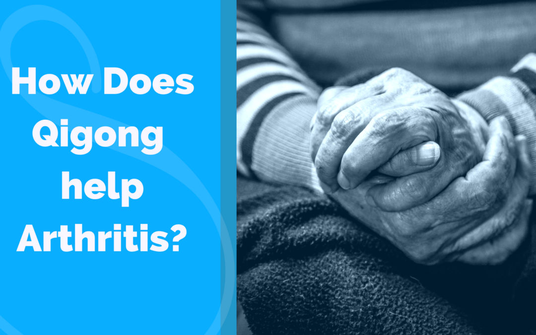 How Does Qigong Help Arthritis?