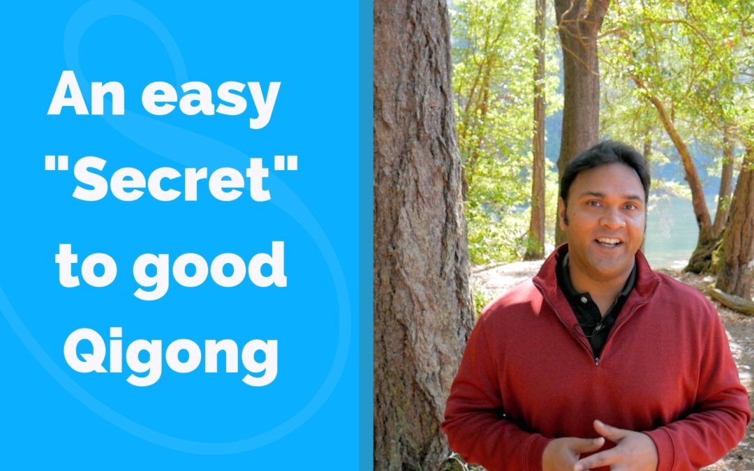 A “Secret” to Benefit your Qigong Practice