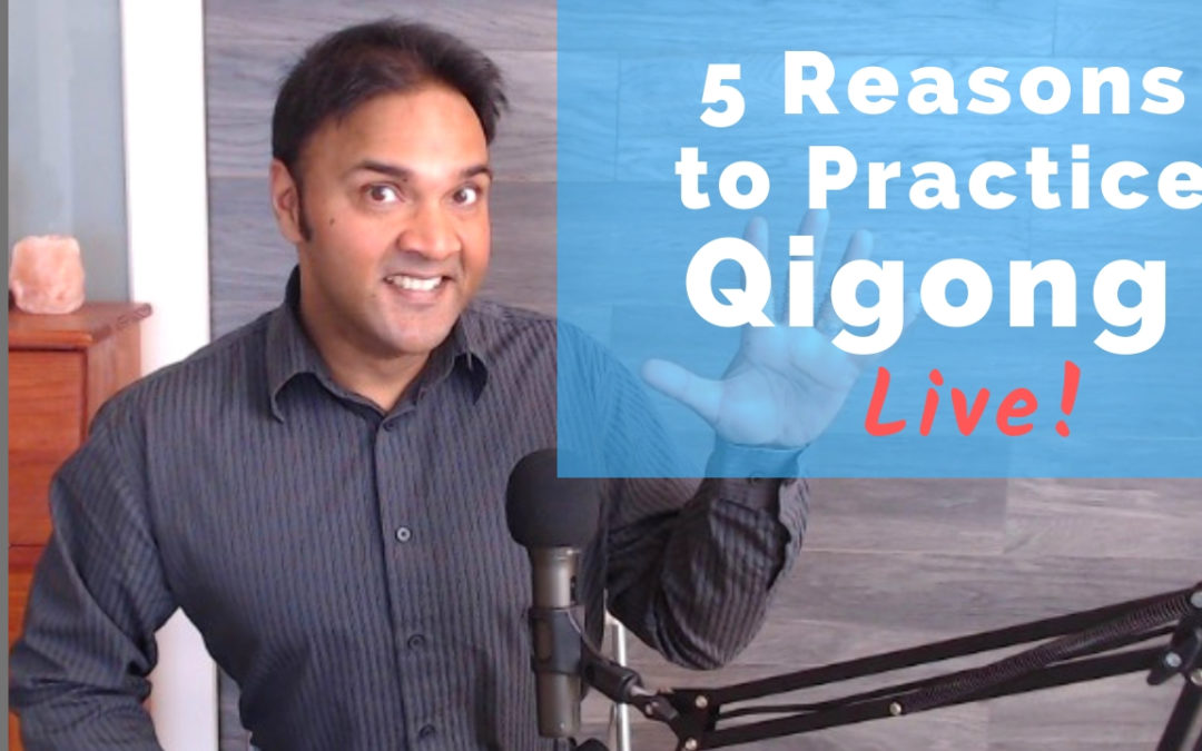 5 Reasons You “Need” to Practice Qigong