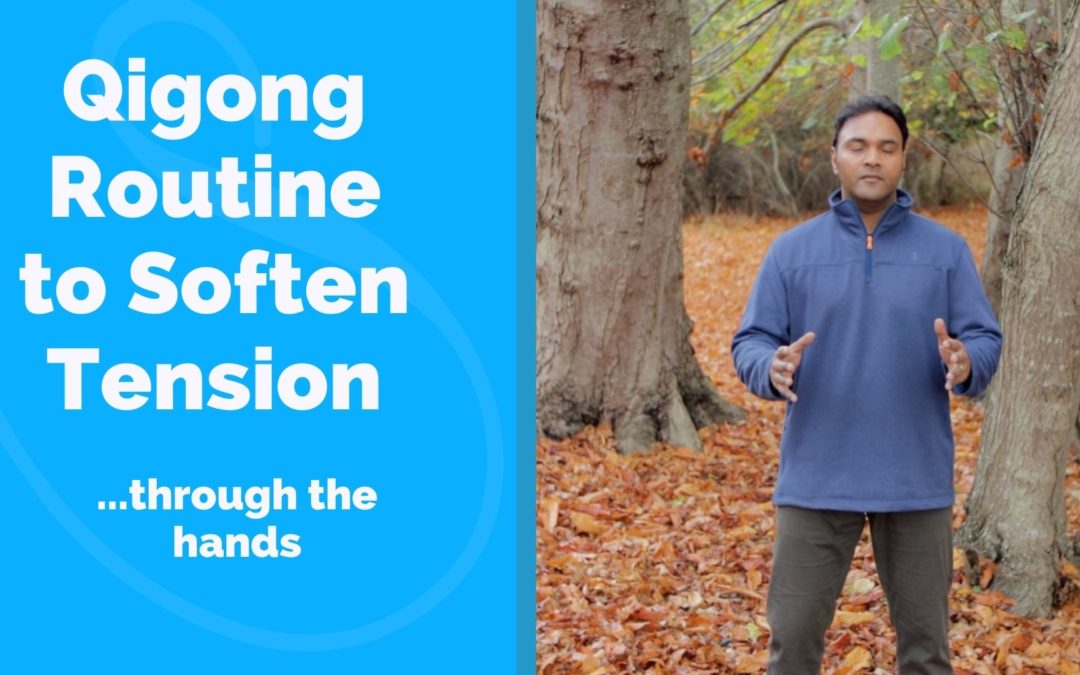 Qigong Routine To Soften Tension in the Body