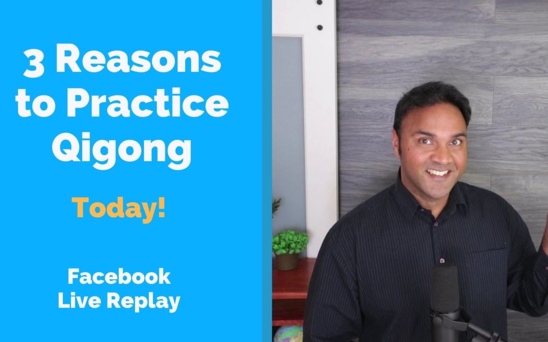 3 Reasons to Practice Qigong – Today