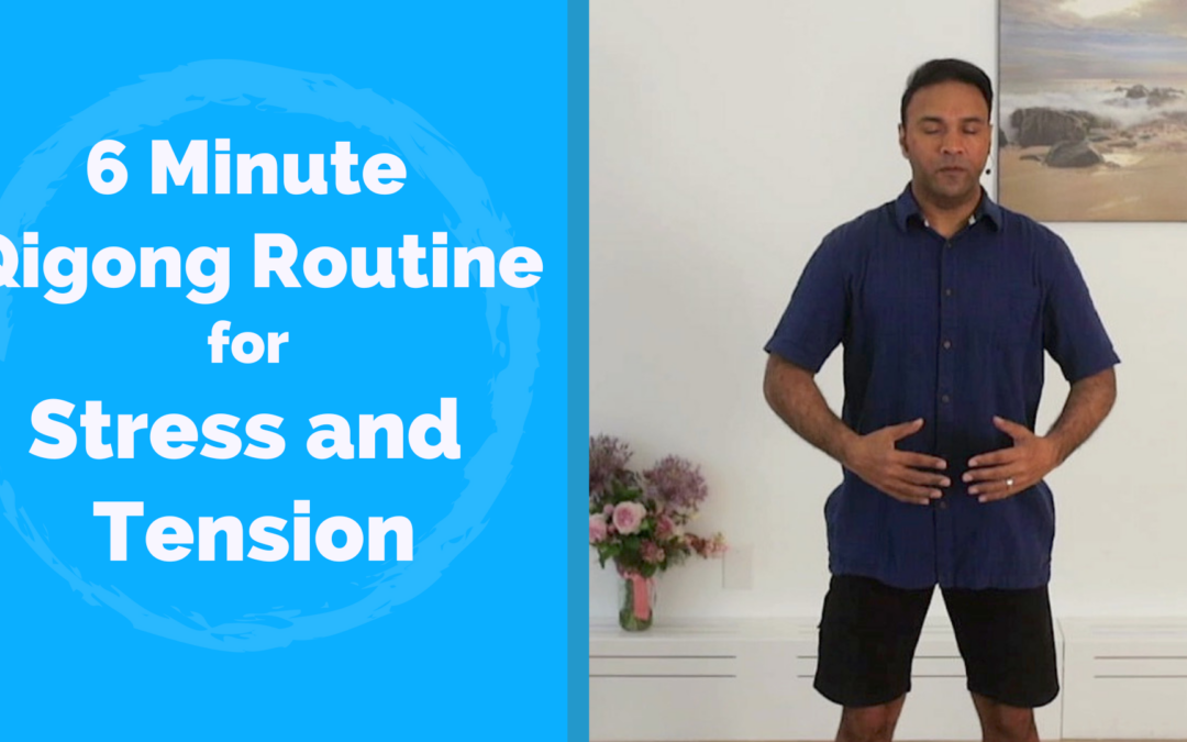 Qigong Routine for Stress and Tension-Find Inner Peace in Just 6 Minutes
