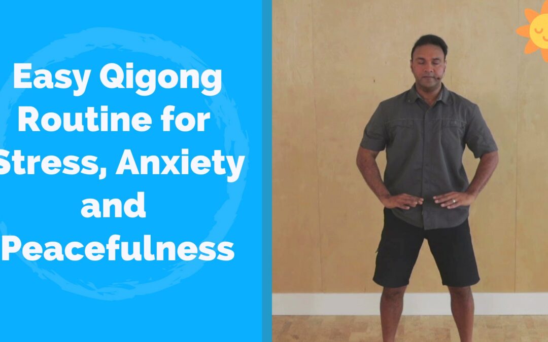 Qigong Routine For Stress, Anxiety, and Peacefulness